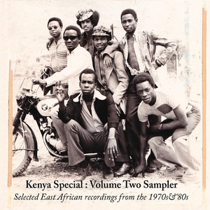 Kenya Special: Vol. 2 Sampler (Selected East African Recordings from the 1970s & '80s)