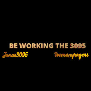 Be Working With The 3095 (Jonas3095 Remix)