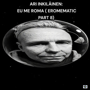 Eu Me Roma ( Eromematic Part 8)