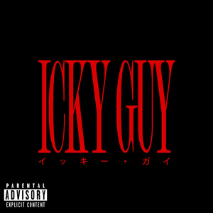 Icky Guy (Explicit)