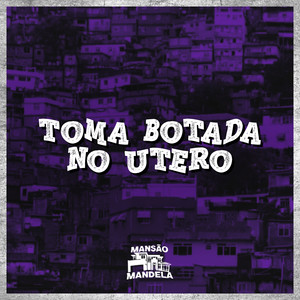 Toma Botada no Útero