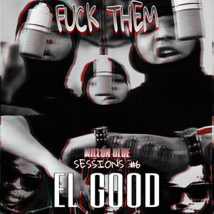 **** Them (feat. El Good) [Explicit]