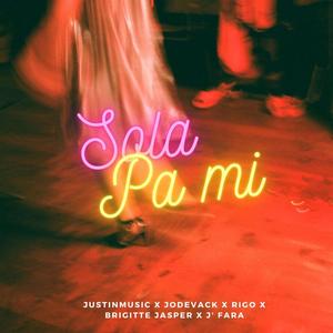 Sola pa mi (feat. JodeVack, Rigo, Brigitte Jasper & J' Fara) [Remix] [Explicit]