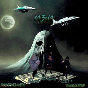 M.B.M (feat. Towelie.prod, Yeelifebg & Little T) (Explicit)
