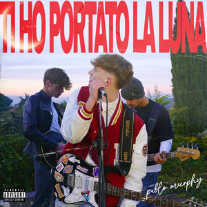 TI HO PORTATO LA LUNA (Explicit)