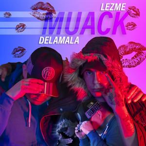 MUACK (feat. Delamala) (Explicit)