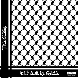 4:13 a.m in Gaza (Explicit)