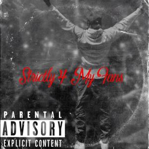 Strictly 4 My Fans (Explicit)