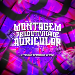 Montagem Produtividade Auricular (Explicit)