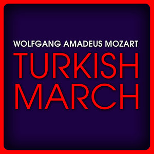 Wolfgang Amadeus Mozart: Turkish March