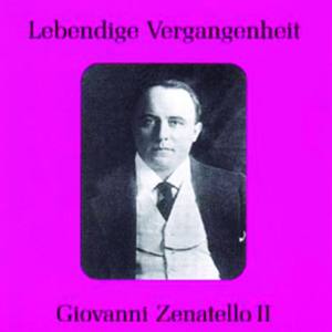 Lebendige Vergangenheit - Giovanni Zenatello (Vol.2)