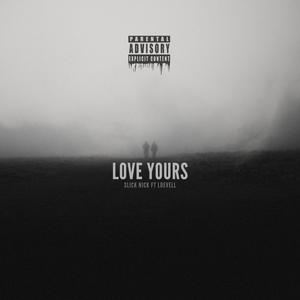 LOVE YOURS. (feat. L Devell) (Explicit)
