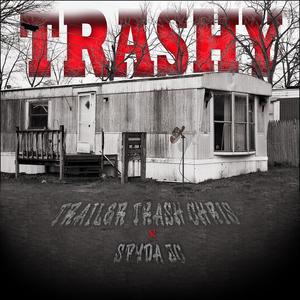 Trashy (feat. Spyda JC) [Explicit]