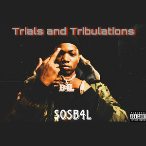 Trials & Tribulations (Explicit)
