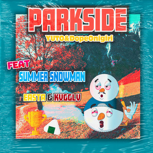 PARKSIDE(feat. SUMMER SNOWMAN)