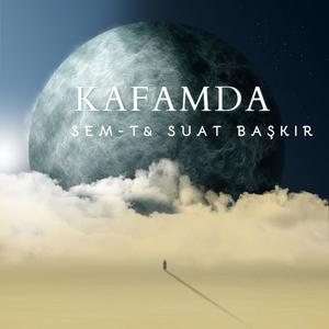 kafamda (feat. sem-t & suat başkır)