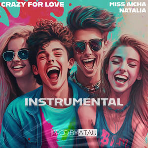 CRAZY FOR LOVE (feat. MISS AICHA & NATALIA) (Instrumental Version)