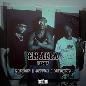 EN ALTA (feat. Joffre & Neguiño) [REMIX]