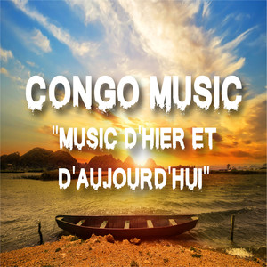 Congo Music "Music d'hier et d'aujourd'hui" (Explicit)