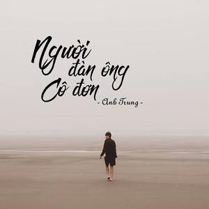 Người Đàn Ông Cô Đơn (feat. Anh Trung)