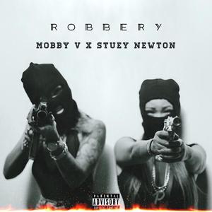 Robbery(Mobby V & Stuey Newton) (Explicit)