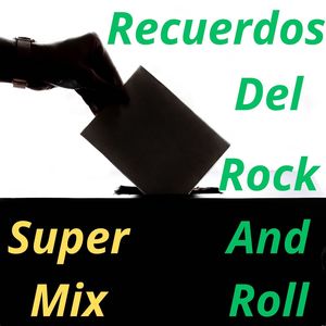 Super Mix Recuerdos Del Rock And Roll