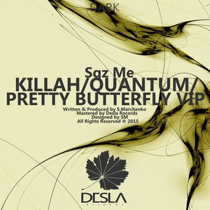 Killah/Quantum/Pretty Butterfly VIP