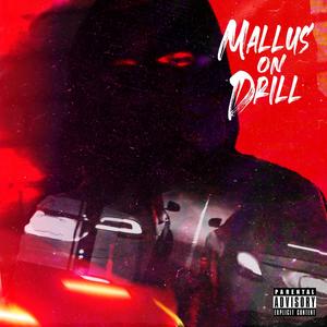 MALLUS ON DRILL (feat. Yung Chaaku) (Explicit)