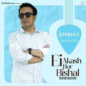 Ei Akash Bor Bishal (Strings Unplugged)