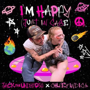 I'M HAPPY (JUST IN CASE) [feat. Chloey Indica] (Explicit)