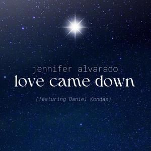 Love Came Down (feat. Daniel Kondas)