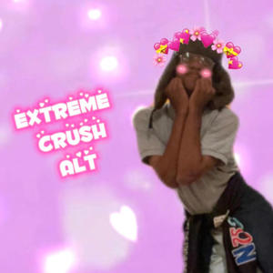 Extreme Crush (Alt Version) [Explicit]