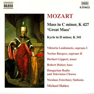 Mozart: Mass No. 18 in C Minor, K. 427, 'Great' / Kyrie in D Minor, K. 341