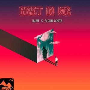 Best In Me (feat. A-Dub White)