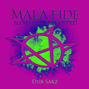 Mala Fide Slowed and Chopped (Explicit)