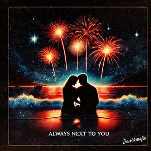 Always Next To You (Explicit)