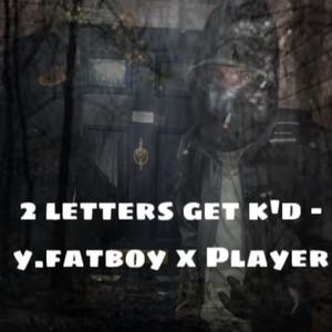 2 letters get k'd (feat. Player) [Explicit]