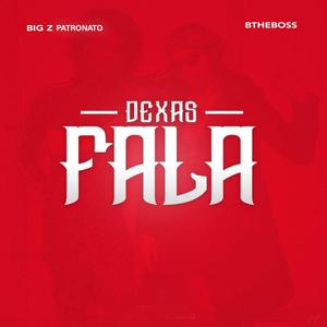 Dexas Fala (feat. Big Z Patronato)