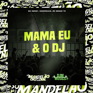 Mama Eu & o Dj (Explicit)
