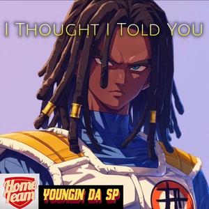 I Thought I Told You (Explicit)