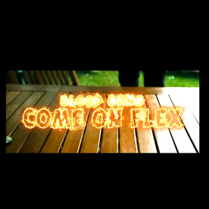 BLOODGANG BLDG - Come On FLeX (Explicit)