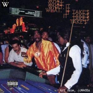 What It Take$ (feat. Quez) [Explicit]