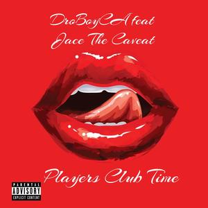 Players Club Time (feat. Jace The Caveat) (Explicit)