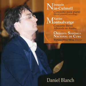 Joaquín Nin-Culmell: Concierto para Piano - Xavier Montsalvatge: Concerto Breve, Alborada en Aurinx