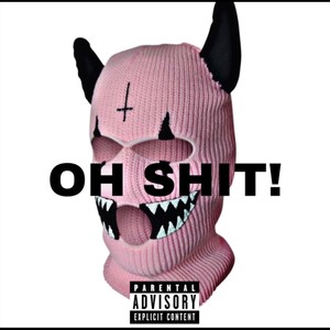 OH SHIT! (Explicit)