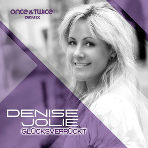 Glücksverrückt (once&twice! Remix)