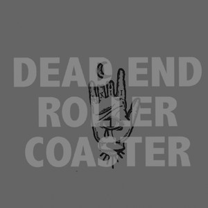 Dead End Rollercoaster (Explicit)