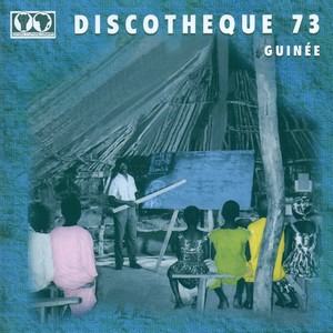 Discothèque 73 Guinée (Dance Music of Guinea)