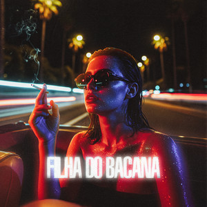 Filha do Bacana (Explicit)
