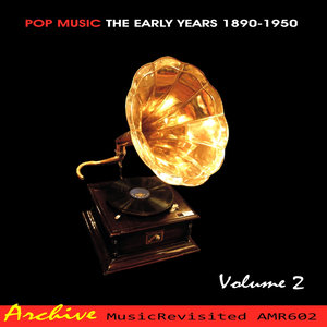 Pop Music The Early Years 1890-1950, Vol. 2